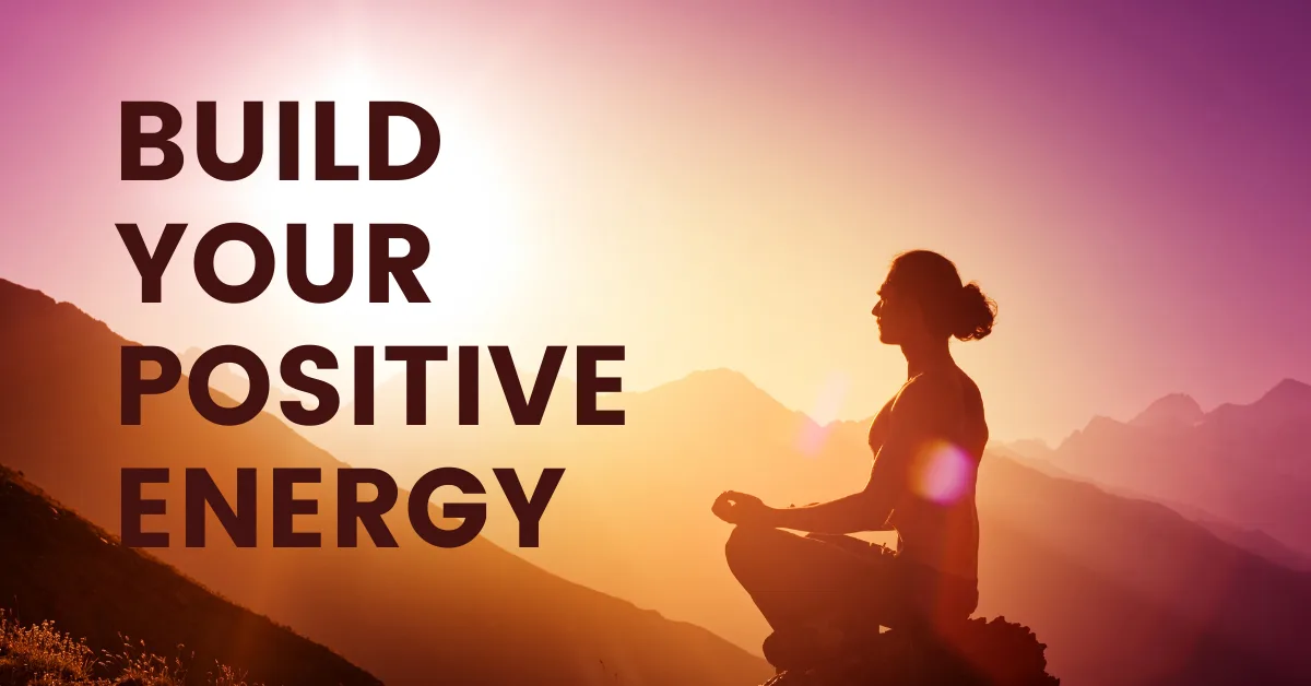 Build Your Positive Energy